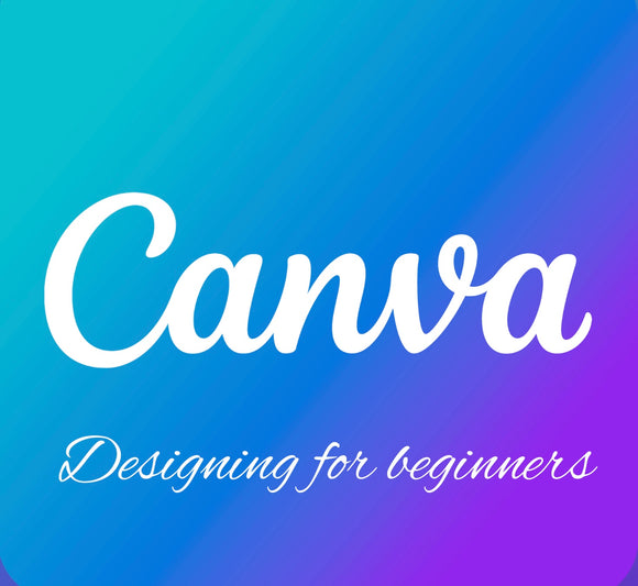 Canva Designing for beginners ( no refund)