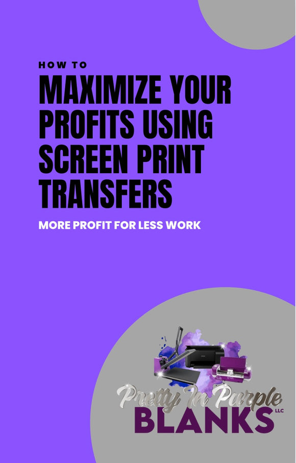 How to Maximize your profit with screen print transfers
